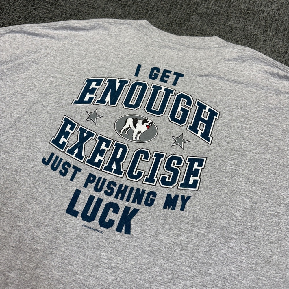 Vintage Big Dogs T Shirt Mens 5X Gray I Get Enough Exercise Pushing My Luck Y2K